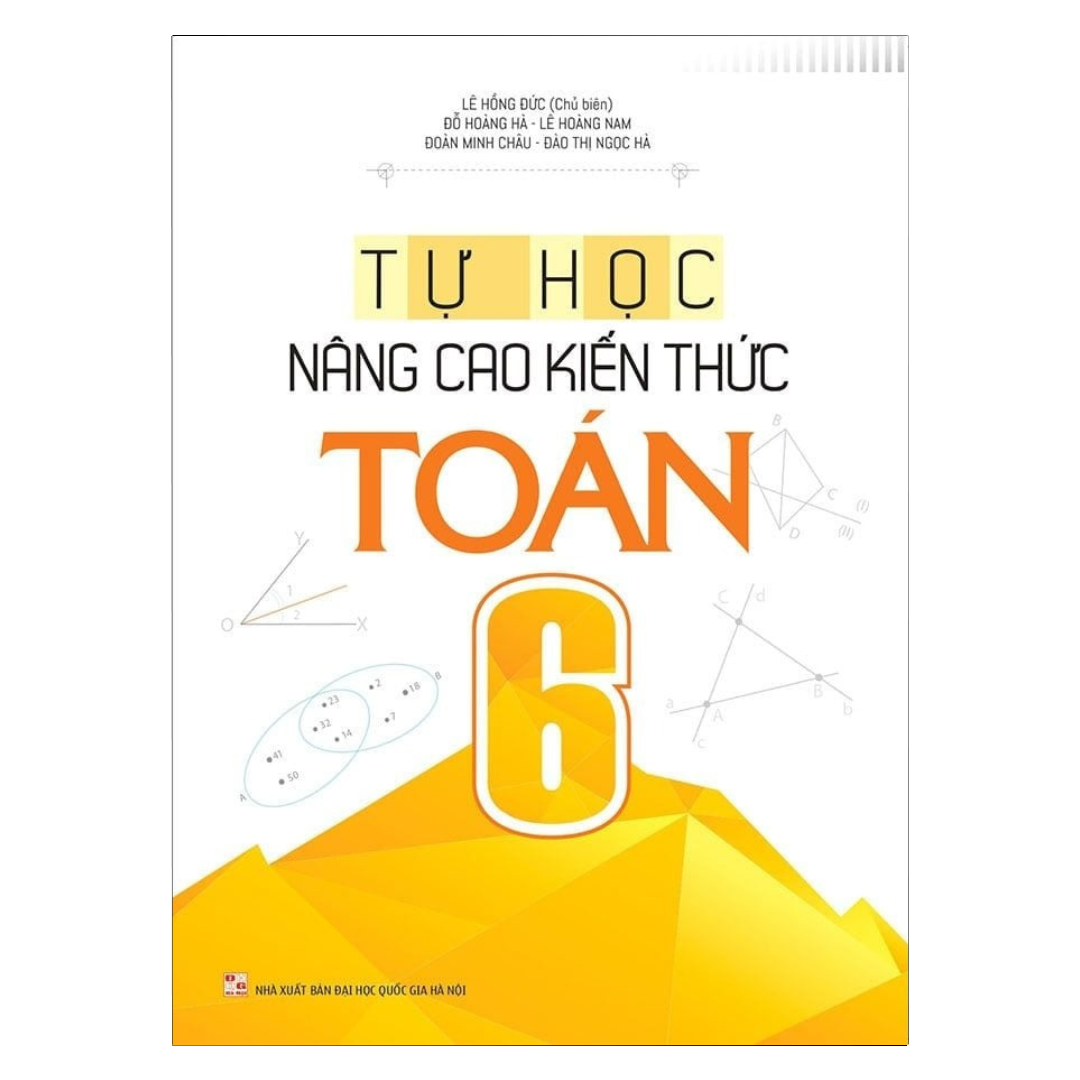 Tự học nâng cao kiến thức Toán 6 7 8 9