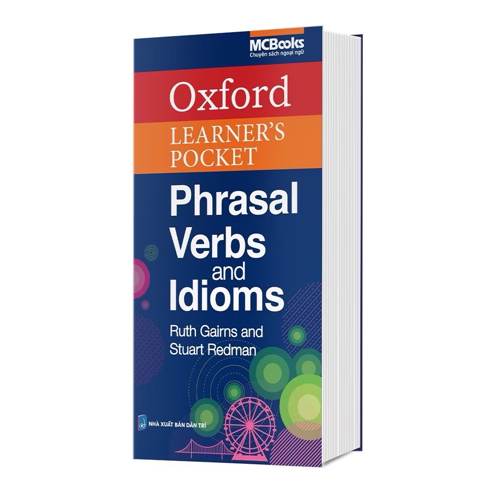 Từ Điển Anh - Anh - Việt Oxford Learner’s Pocket - Phrasal verbs and Idioms